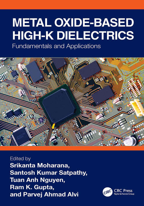 Book cover of Metal Oxide-based High-K Dielectrics: Fundamentals and Applications (1)