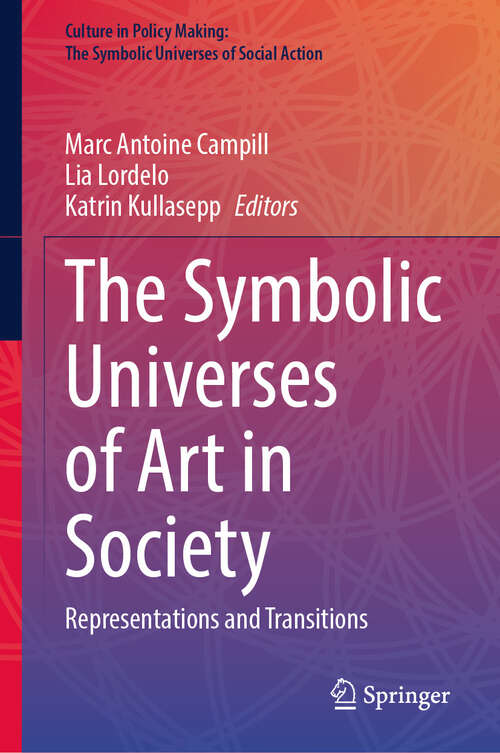 Book cover of The Symbolic Universes of Art in Society: Representations and Transitions (Culture in Policy Making: The Symbolic Universes of Social Action)