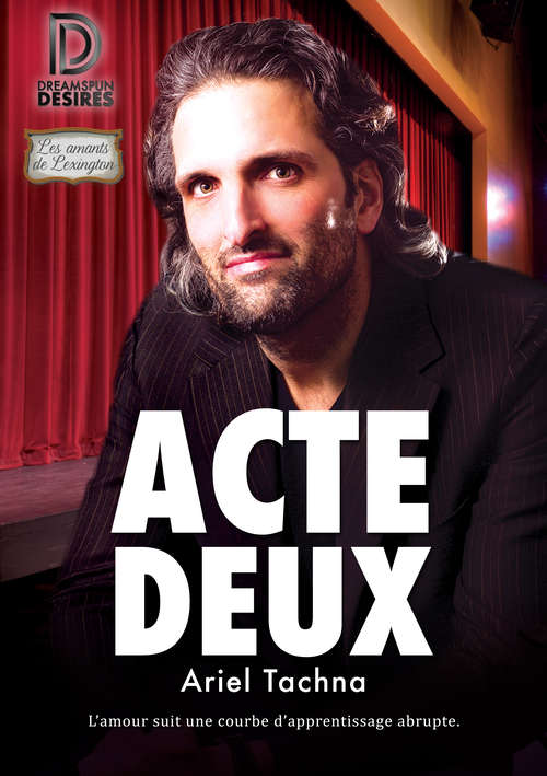 Book cover of Acte deux (Dreamspun Desires (Français) #33)