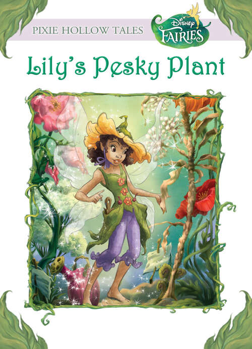 Book cover of Lily's Pesky Plant (Disney Fairies)