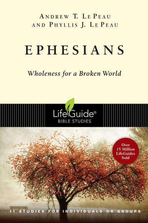 Ephesians: Wholeness for a Broken World (LifeGuide Bible Studies)