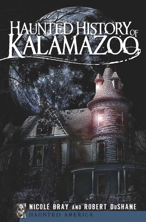 Book cover of Haunted History of Kalamazoo