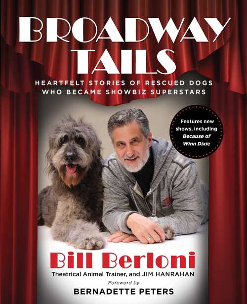 Book cover of Broadway Tails: Heartfelt Stories of Rescued Dogs Who Became Showbiz Superstars (3rd Edition)