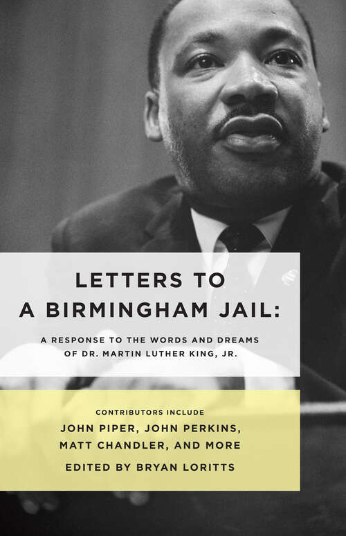 Book cover of Letters to a Birmingham Jail: A Response To The Words And Dreams Of Dr. Martin Luther King, Jr. (New Edition)