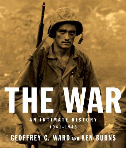 Book cover of The War: An Intimate History 1941-1945