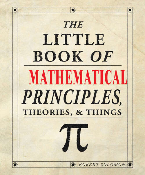 Book cover of The Little Book of Mathematical Principles, Theories & Things