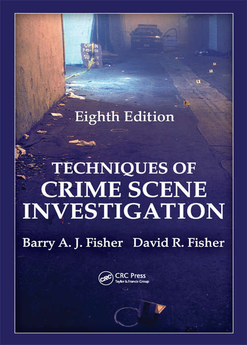 Techniques of Crime Scene Investigation (Eighth Edition)