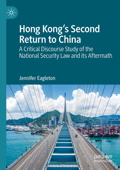 Book cover of Hong Kong's Second Return to China: A Critical Discourse  Study of the National Security Law and its Aftermath
