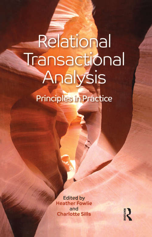 Relational Transactional Analysis: Principles in Practice (Advancing Theory In Therapy Ser.)