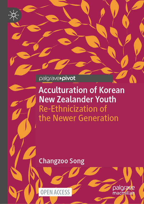 Book cover of Acculturation of Korean New Zealander Youth: Re-Ethnicization of the Newer Generation