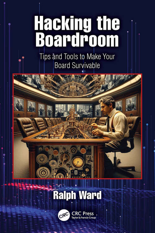 Book cover of Hacking the Boardroom: Tips and Tools to Make Your Board Survivable (1)