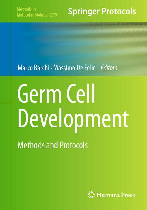 Book cover of Germ Cell Development: Methods and Protocols (1st ed. 2024) (Methods in Molecular Biology #2770)