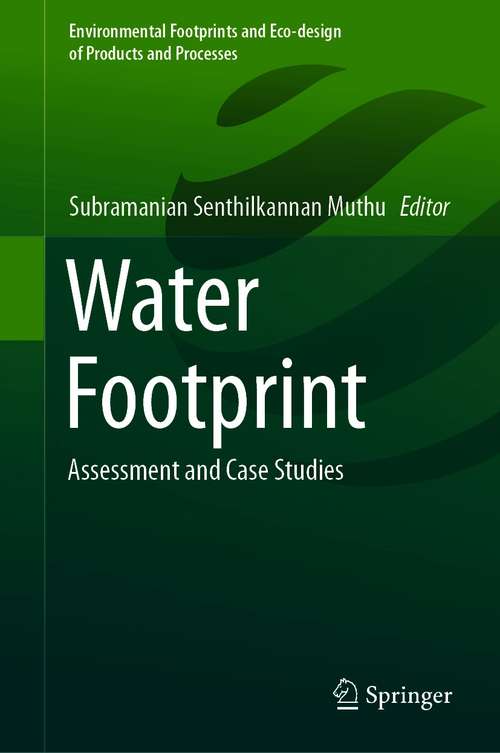 Book cover of Water Footprint: Assessment and Case Studies (1st ed. 2021) (Environmental Footprints and Eco-design of Products and Processes)