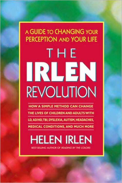 Book cover of The Irlen Revolution: A Guide to Changing Your Perception and Your Life