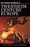 Longman Handbook of Twentieth Century Europe (Longman Companions To History)