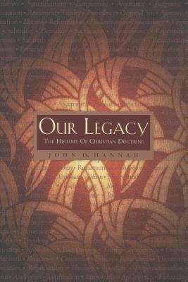 Our Legacy: The History Of Christian Doctrine