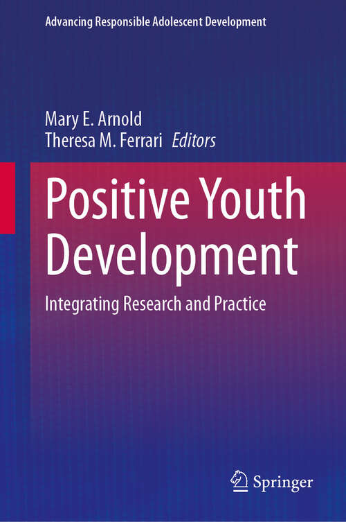 Book cover of Positive Youth Development: Integrating Research and Practice (Advancing Responsible Adolescent Development)