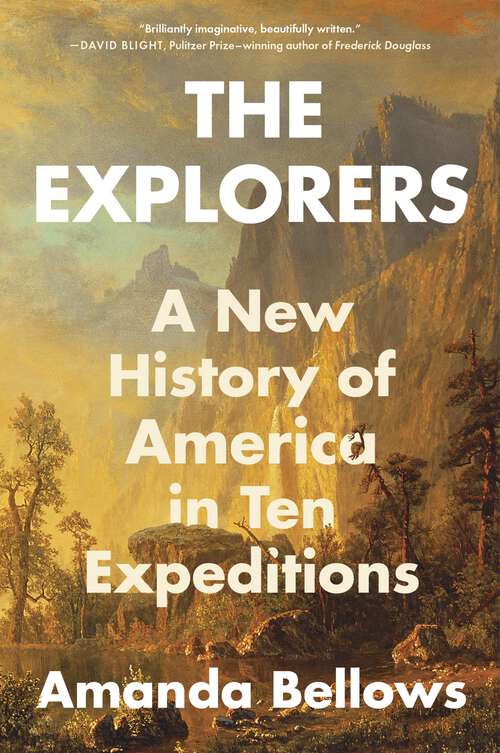 Book cover of The Explorers: A New History of America in Ten Expeditions