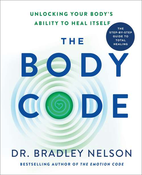 Book cover of The Body Code: Unlocking Your Body's Ability to Heal Itself
