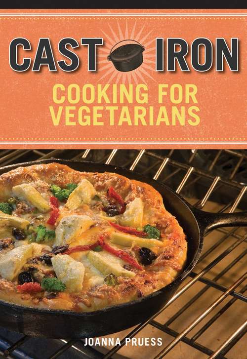 Book cover of Cast Iron Cooking for Vegetarians