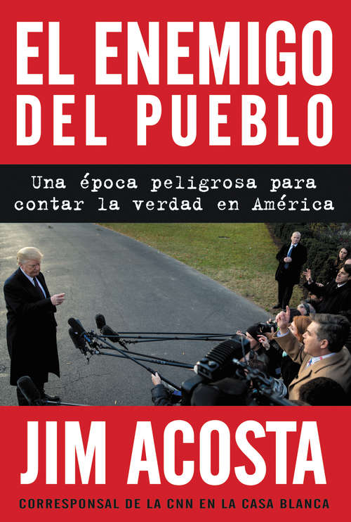 Book cover of The Enemy of the People \ El enemigo del pueblo (Spanis edition): Una época peligrosa para contar la verdad en América