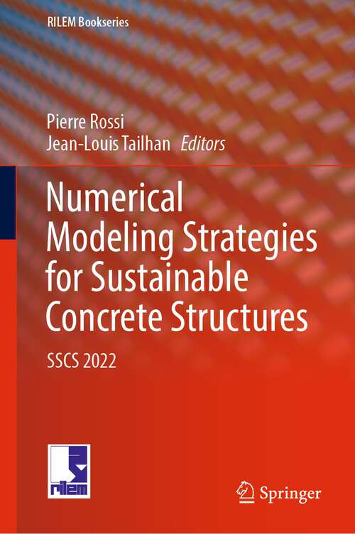 Book cover of Numerical Modeling Strategies for Sustainable Concrete Structures: SSCS 2022 (1st ed. 2023) (RILEM Bookseries #38)