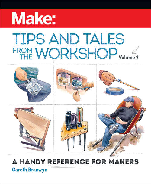 Book cover of Make: Tips and Tales from the Workshop Volume 2