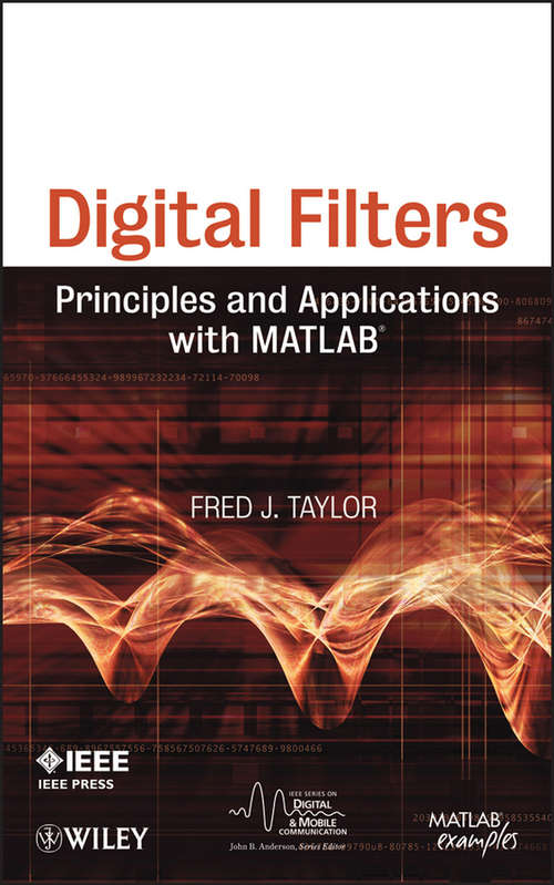 Book cover of Digital Filters: Principles and Applications with MATLAB (IEEE Series on Digital & Mobile Communication)