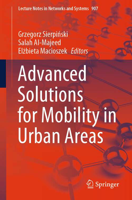 Book cover of Advanced Solutions for Mobility in Urban Areas (1st ed. 2024) (Lecture Notes in Networks and Systems #907)