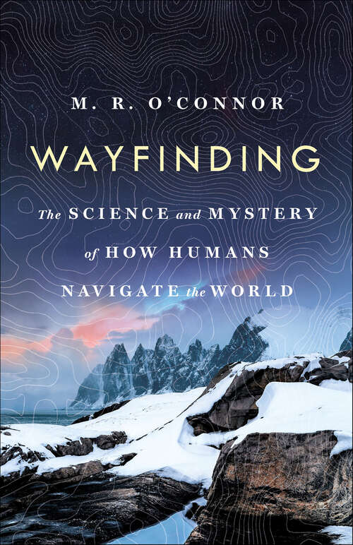 Book cover of Wayfinding: The Science and Mystery of How Humans Navigate the World