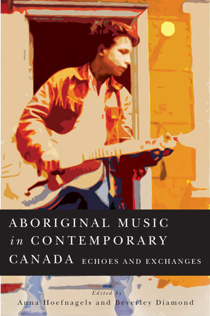 Book cover of Aboriginal Music in Contemporary Canada: Echoes and Exchanges