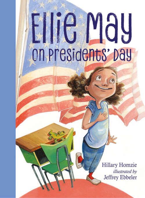 Book cover of Ellie May on Presidents' Day: An Ellie May Adventure (Ellie May #1)