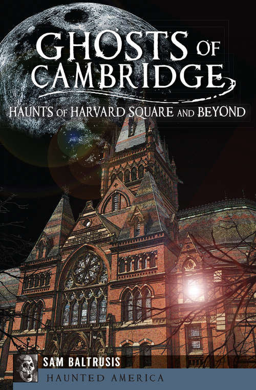 Book cover of Ghosts of Cambridge: Haunts of Harvard Square and Beyond