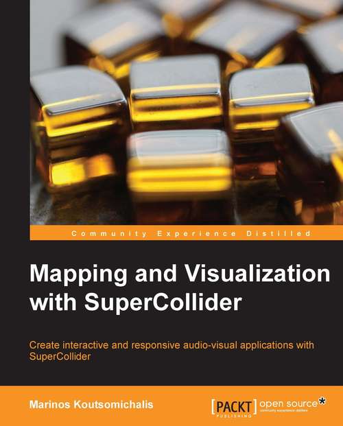 Book cover of Mapping and Visualization with SuperCollider
