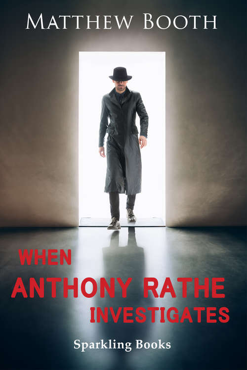 Book cover of When Anthony Rathe Investigates (Anthony Rathe #1)