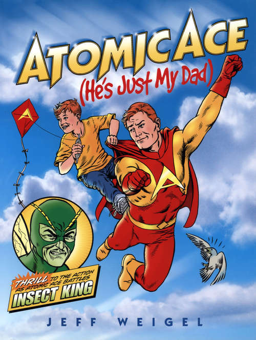 Book cover of Atomic Ace (He's Just My Dad)