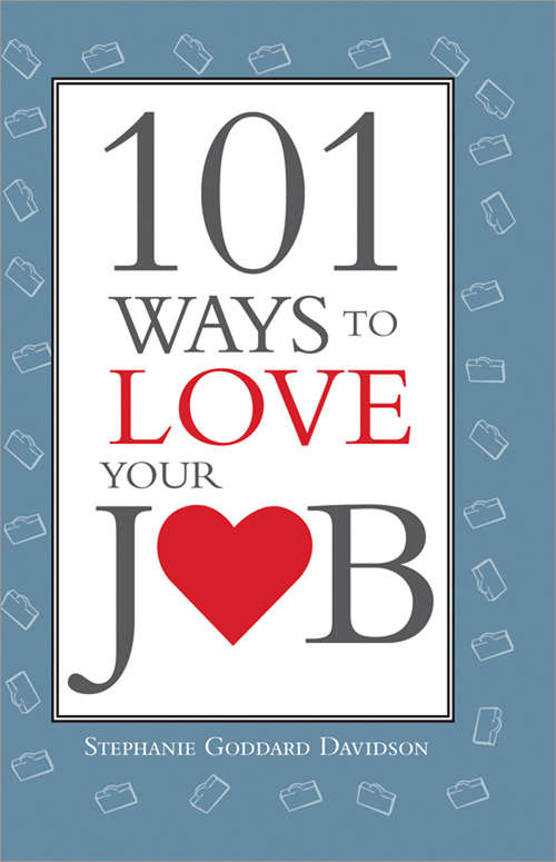 Book cover of 101 Ways To Love Your Job