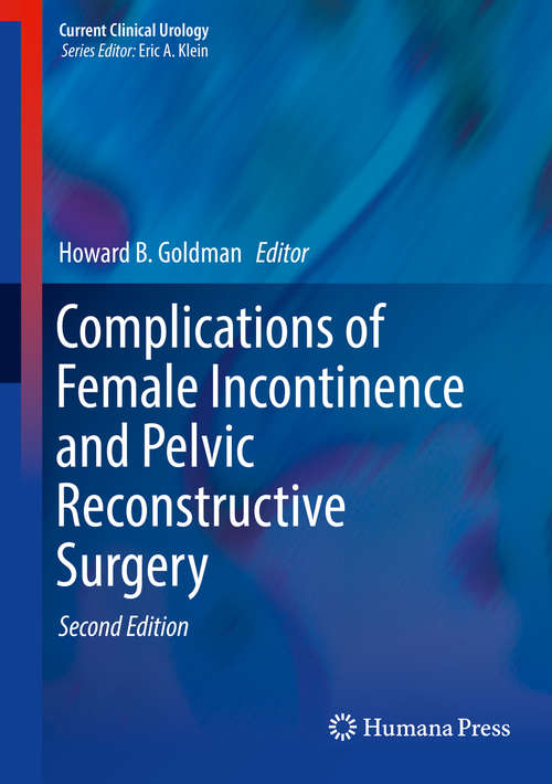 Book cover of Complications of Female Incontinence and Pelvic Reconstructive Surgery (Current Clinical Urology)