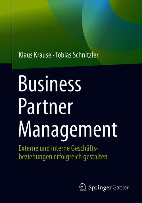 Book cover of Business Partner Management: Externe und interne Geschäftsbeziehungen erfolgreich gestalten (1. Aufl. 2021)