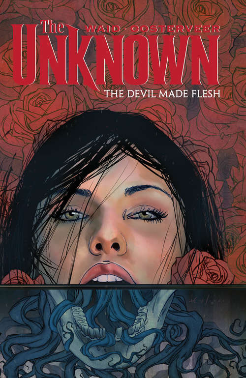 Book cover of The Unknown Vol. 2 Devil Made Flesh (The Unknown #2)