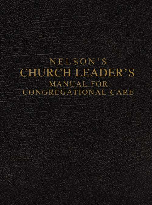 Book cover of Nelson's Church Leader's Manual for Congregational Care