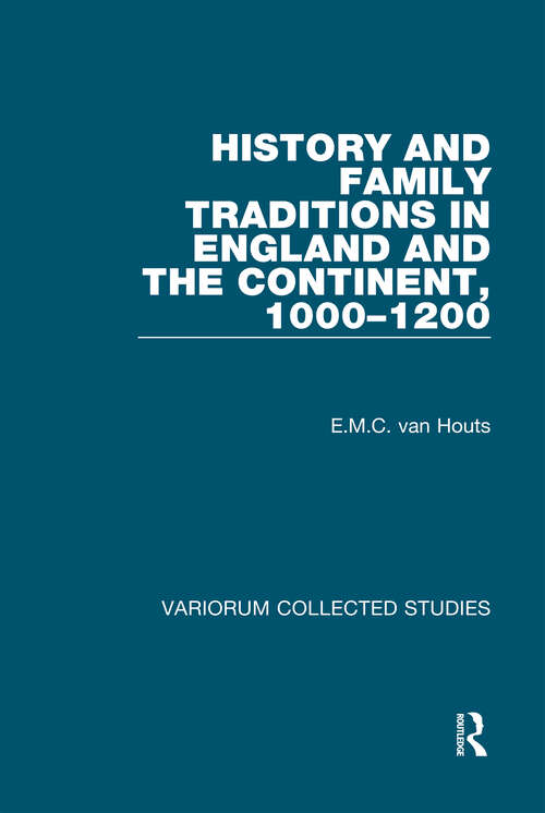 Book cover of History and Family Traditions in England and the Continent, 1000-1200 (Variorum Collected Studies)