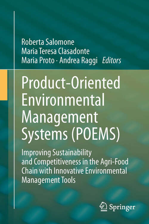 Product-Oriented Environmental Management Systems (POEMS): Improving Sustainability and Competitiveness in the Agri-Food Chain with Innovative Environmental Management Tools
