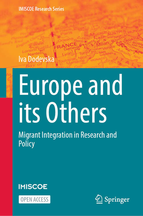 Book cover of Europe and its Others: Migrant Integration in Research and Policy (IMISCOE Research Series)