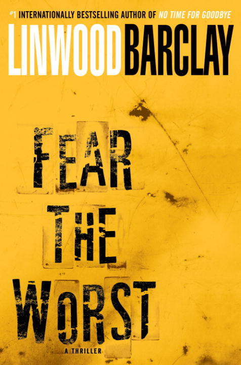 Fear the Worst: A Thriller