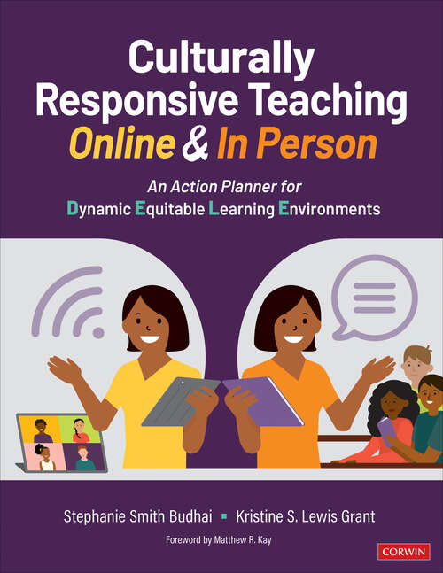 Culturally Responsive Teaching Online and In Person: An Action Planner for Dynamic Equitable Learning Environments (Corwin Teaching Essentials)