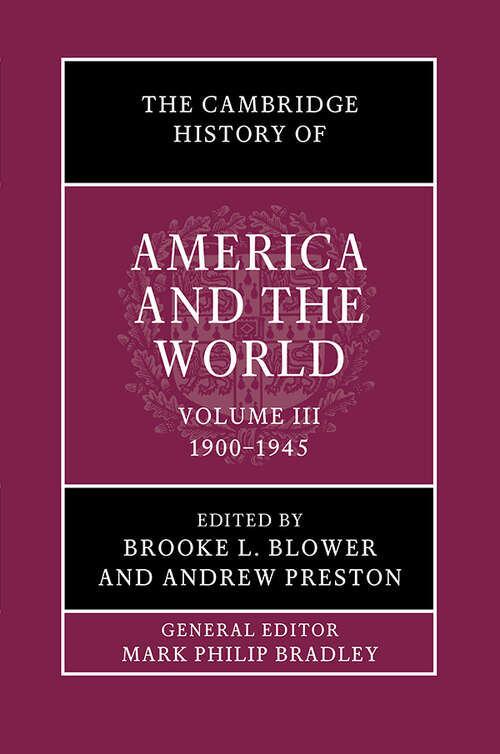 The Cambridge History of America and the World: Volume 3, 1900–1945 (The Cambridge History of America and the World)