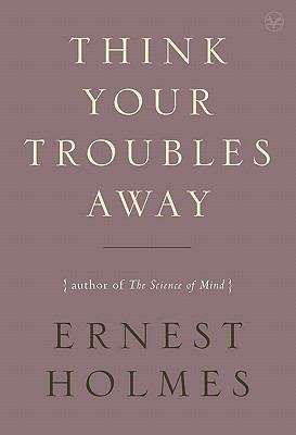 Book cover of Think Your Troubles Away