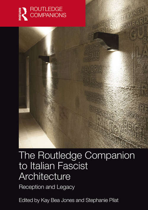 Book cover of The Routledge Companion to Italian Fascist Architecture: Reception and Legacy