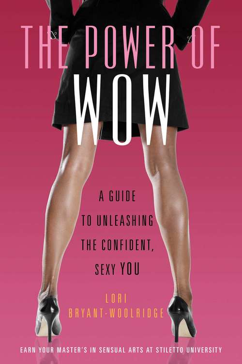 Book cover of The Power of WOW: A Guide to Unleashing the Confident, Sexy You